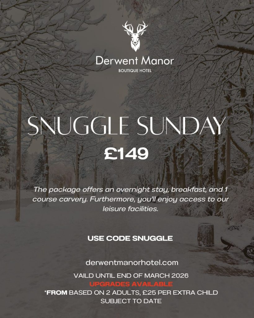 Derwent Manor Sunday Stay